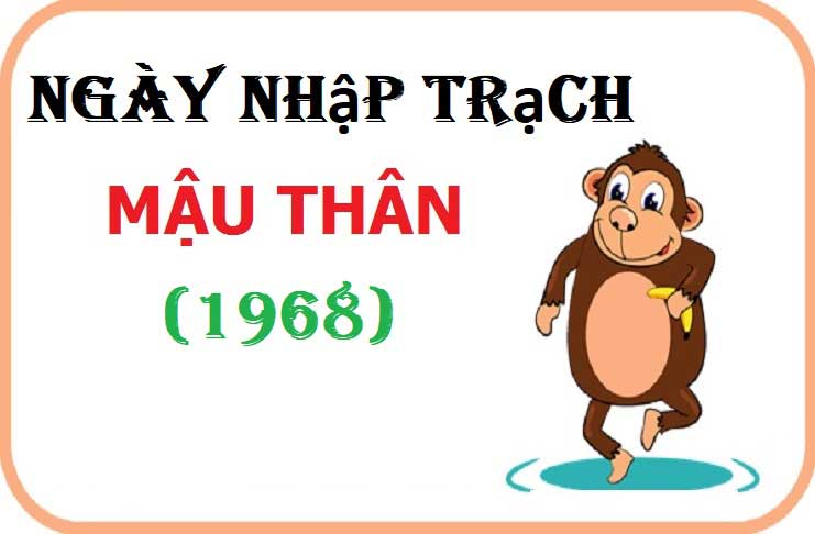Xem ngày nhập trạch tuổi Mậu Thân gia chủ sinh năm 1968