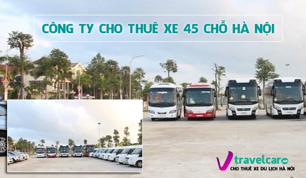 Bảng giá và dịch vụ cho thuê xe 45 chỗ du lịch giá rẻ tại Hà Nội